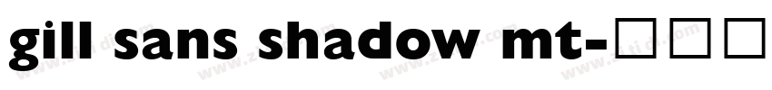 gill sans shadow mt字体转换